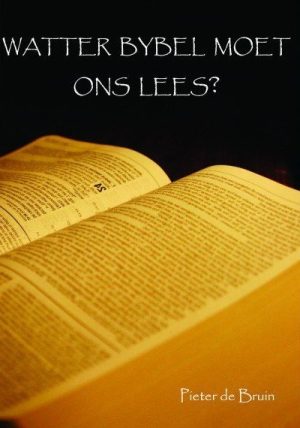 Watter Bybel moet ons lees?